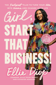 Girl, Start That Business! (The Foolproof Plan to Turn Your Idea into Income and Change Your Life) by Ellie Diop, 9798217411740
