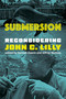 Submersion (Reconsidering John C. Lilly) by Hannah Zeavin, Jeffrey Mathias, 9780262054669