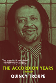 The Accordion Years (A Memoir) by Quincy Troupe, 9781644215876