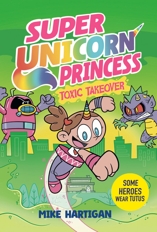 Super Unicorn Princess: Toxic Takeover: A Graphic Novel by Mike Hartigan, Mike Hartigan, 9798217244553