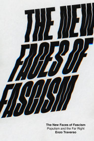 The New Faces of Fascism (Populism and the Far Right) by Enzo Traverso, 9781788730471