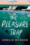 The Pleasure Trap (A Novel) by Emelie Olsson, 9798217180356