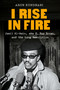 I Rise in Fire (Jamil Al-Amin, aka H. Rap Brown, and the Long Revolution) by Arun Kundnani, 9780385551397