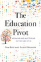 The Education Pivot (Meaning and Mattering in the Age of AI) by Pam Roy, Elliot Washor, 9780807026649