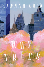 Why Trees (Stories) by Hannah Gold, 9798217060887