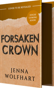 Forsaken Crown by Jenna Wolfhart, 9781649379955