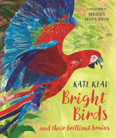 Bright Birds (and their brilliant brains) by Kate Read, 9781529088182