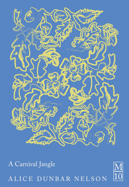 A Carnival Jangle by Alice Dunbar Nelson, 9781037403415