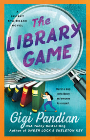 The Library Game (A Secret Staircase Novel) by Gigi Pandian, 9781250880253