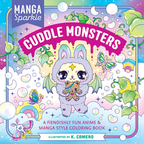 Manga Sparkle: Cuddle Monsters (A Fiendishly Fun Anime & Manga Style Coloring Book) by K. Camero, 9781250444479