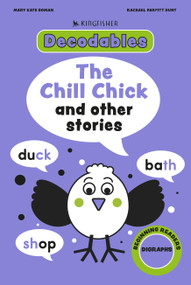 Kingfisher Decodables The Chill Chick by Mary Kate Doman, 9780753481837
