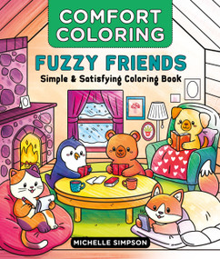 Comfort Coloring: Fuzzy Friends (Simple & Satisfying Coloring Book) by Michelle Simpson, 9781250477262