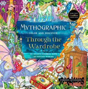 Mythographic Color and Discover: Through the Wardrobe (An Artist's Coloring Book of Fantasy Worlds) by Fabiana Attanasio, 9781250475084