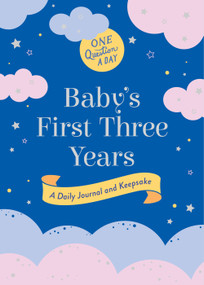 One Question a Day: Baby's First Three Years (A Daily Journal and Keepsake) by Aimee Chase, 9781250474537