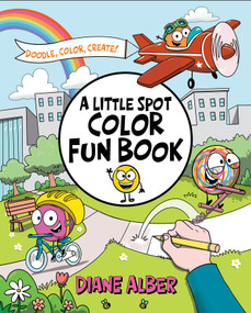 A Little Spot Color Funbook (Doodle, Color, Create!) by Diane Alber, 9781964487885
