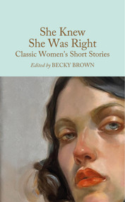 She Knew She Was Right: Classic Women's Short Stories by Becky Brown, 9781035092512