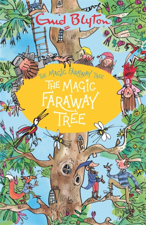The Magic Faraway Tree: The Magic Faraway Tree (Book 2) by Enid Blyton, 9781444959468