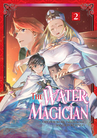The Water Magician: Volume 2 (Manga) by Tadashi Kubou, BOKUTENGO, Kashi Kamitoma, 9781718343818