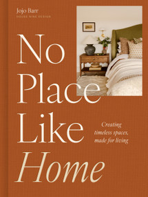 No Place Like Home (Creating timeless spaces, made for living) by Jojo Barr, 9781805704119