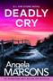 Deadly Cry (An absolutely gripping crime thriller packed with suspense) by Angela Marsons, 9781836187325