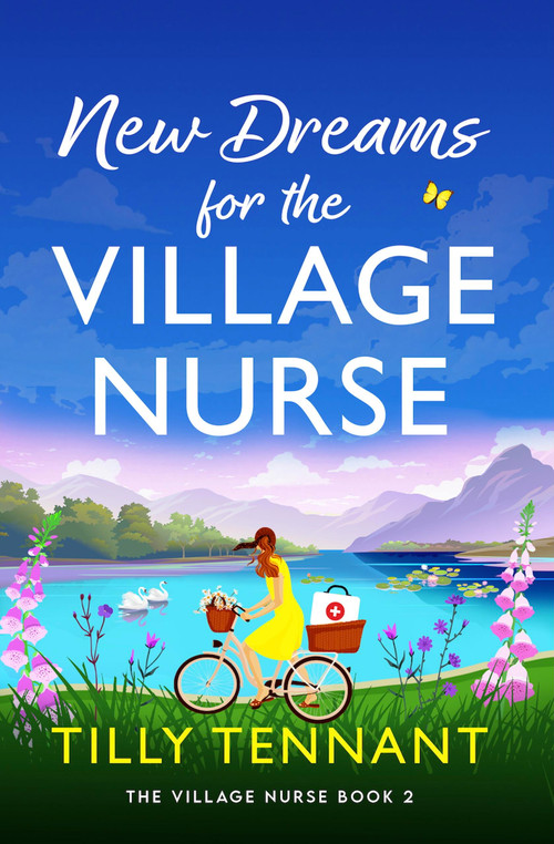 New Dreams for the Village Nurse (A totally gorgeous feel-good romance) by Tilly Tennant, 9781836188698
