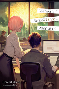 See You at That Site of Grace After Work by Keiichi Hikami, lack, Kim Morrissy, 9798855426939