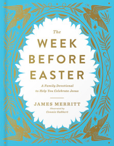 The Week Before Easter (A Family Devotional to Help You Celebrate Jesus) by James Merritt, 9780736993739