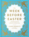 The Week Before Easter (A Family Devotional to Help You Celebrate Jesus) by James Merritt, 9780736993739