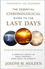 The Essential Chronological Guide to the Last Days (A Complete Survey of Bible Prophecy from Today to Eternity) by Joseph M. Holden, Brian Nixon, 9780736993913