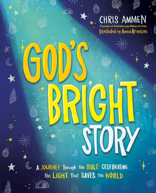 God's Bright Story (A Journey Through the Bible Celebrating the Light that Saves the World) by Chris Ammen, Anna Aronson, 9780736994019