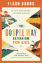 The Gospel Way Catechism for Kids Flash Cards (50 Faith-Building Q&As for Young Disciples) by Trevin Wax, Thomas West, Jessica Blanchard, 9780736995771