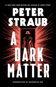 A Dark Matter (A Novel) by Peter Straub, Tananarive Due, 9798217010561