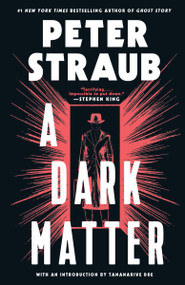 A Dark Matter (A Novel) by Peter Straub, Tananarive Due, 9798217010561