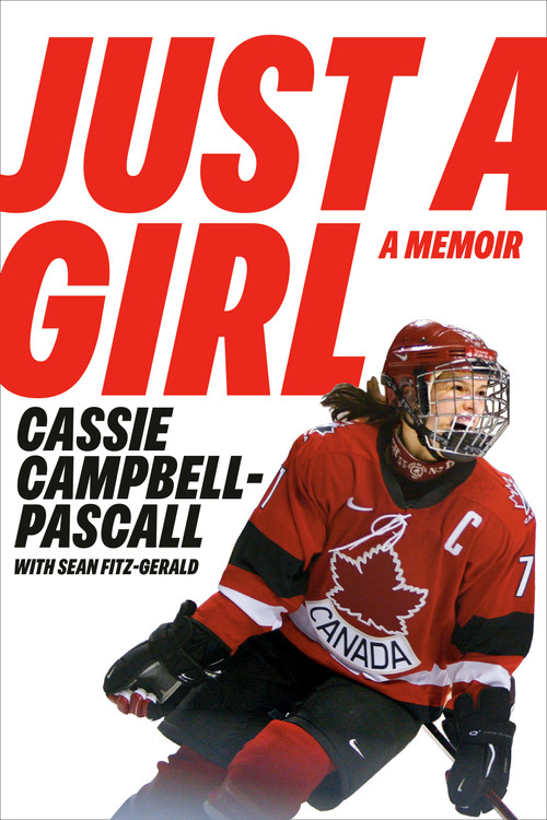 Just a Girl (A Memoir) by Cassie Campbell-Pascall, Sean Fitz-Gerald, 9780771018664