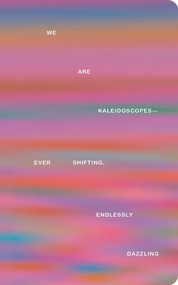 Write Now Journal: We Are Kaleidoscopes-Ever Shifting, Endlessly Dazzling. by COMPENDIUM, 9798217214747
