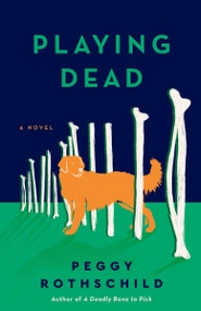Playing Dead by Peggy Rothschild, 9780593437131