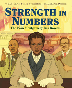 Strength in Numbers: The 1955 Montgomery Bus Boycott by Carole Boston Weatherford, Noa Denmon, 9780063205291