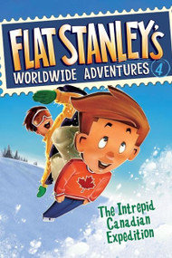 Flat Stanley's Worldwide Adventures #4: The Intrepid Canadian Expedition by Jeff Brown, Macky Pamintuan, 9780061429972