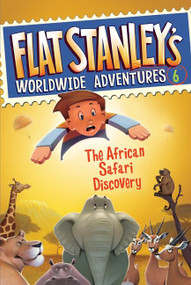 Flat Stanley's Worldwide Adventures #6: The African Safari Discovery by Jeff Brown, Macky Pamintuan, 9780061430015