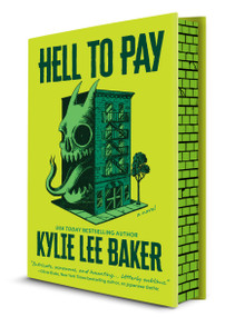 Hell to Pay (Deluxe Limited Edition) (A Dark Comedy Horror Novel of Demon-Slaying, Cults and Chosen Family in New York City) by Kylie Lee Baker, 9781335003010