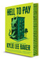 Hell to Pay (Deluxe Limited Edition) (A Dark Comedy Horror Novel of Demon-Slaying, Cults and Chosen Family in New York City) by Kylie Lee Baker, 9781335003010
