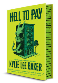 Hell to Pay (Deluxe Limited Edition) (A Dark Comedy Horror Novel of Demon-Slaying, Cults and Chosen Family in New York City) by Kylie Lee Baker, 9781335003010