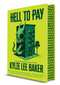 Hell to Pay (Deluxe Limited Edition) (A Dark Comedy Horror Novel of Demon-Slaying, Cults and Chosen Family in New York City) by Kylie Lee Baker, 9781335003010