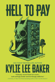 Hell to Pay (Deluxe Limited Edition) (A Dark Comedy Horror Novel of Demon-Slaying, Cults and Chosen Family in New York City) by Kylie Lee Baker, 9781335003010