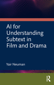 AI for Understanding Subtext in Film and Drama by Yair Neuman, 9781041367857