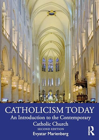 Catholicism Today (An Introduction to the Contemporary Catholic Church) by Evyatar Marienberg, 9781032503141