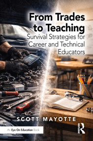 From Trades to Teaching (Survival Strategies for Career and Technical Educators) by Scott Mayotte, 9781041357391