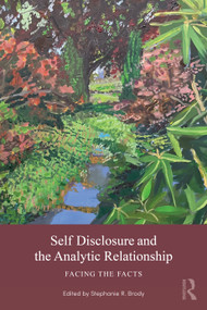 Self Disclosure and the Analytic Relationship (Facing the Facts) by Stephanie R. Brody, 9781032951034