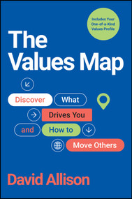 The Values Map (Discover What Drives You and How to Move Others) by David Allison, 9781394424276