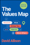 The Values Map (Discover What Drives You and How to Move Others) by David Allison, 9781394424276